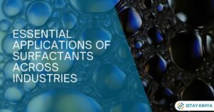 Essential Applications of Surfactants Across Industries