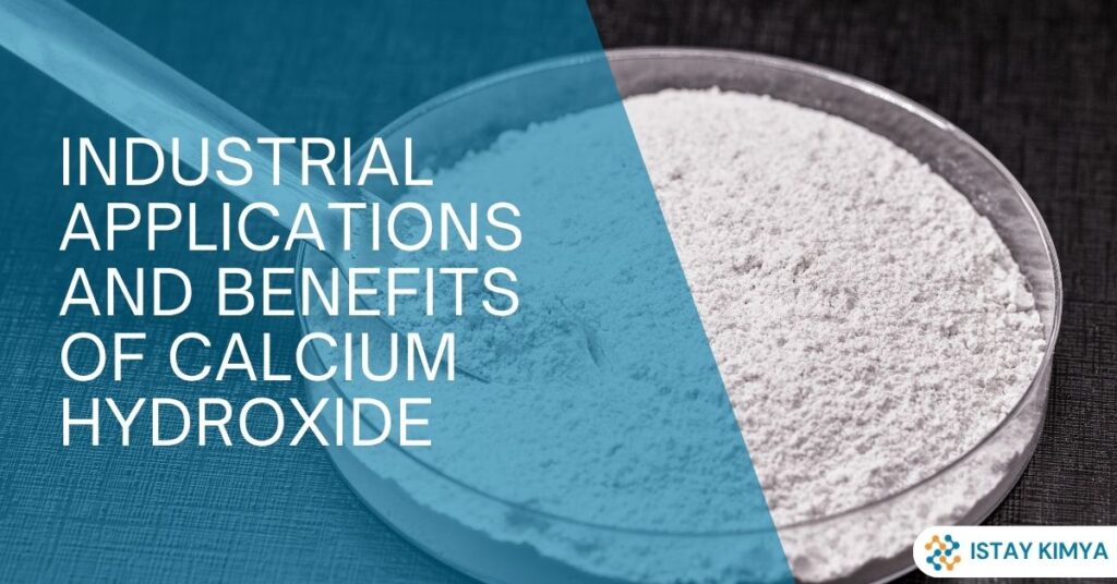 Industrial Applications and Benefits of Calcium Hydroxide