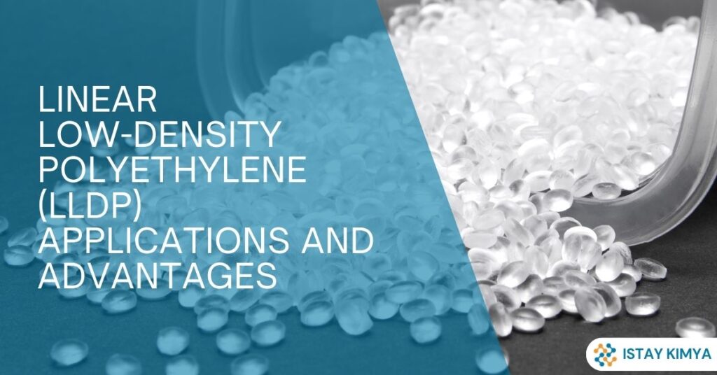Linear Low-Density Polyethylene: Applications & Advantages