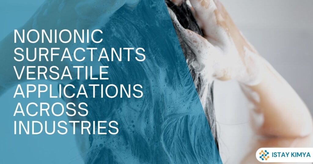 Nonionic Surfactants: Versatile Applications Across Industries