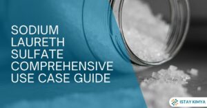 Sodium Laureth Sulfate: Comprehensive Use Case Guide