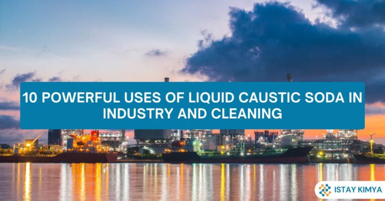 10 Powerful Uses of Liquid Caustic Soda in Industry and Cleaning
