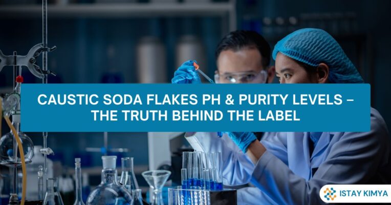 Caustic Soda Flakes pH & Purity Levels – The Truth Behind the Label