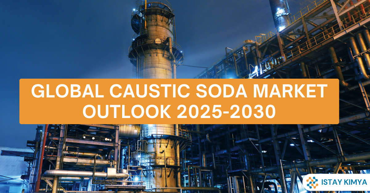 Global Caustic Soda Market Outlook 2025 2030