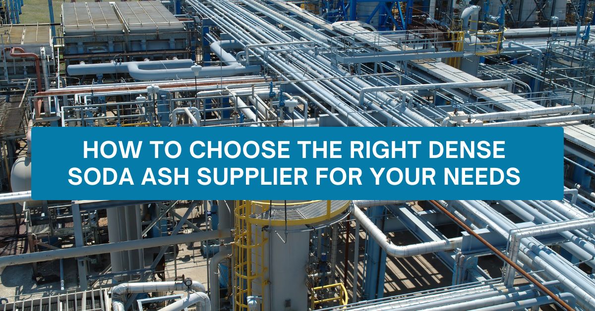 How to Choose the Right Dense Soda Ash Supplier for Your Needs