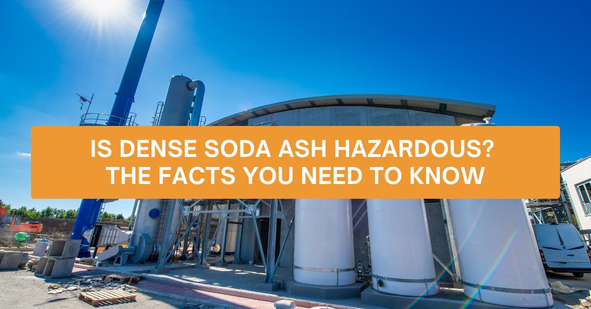 Is Dense Soda Ash Hazardous? The Facts You Need to Know