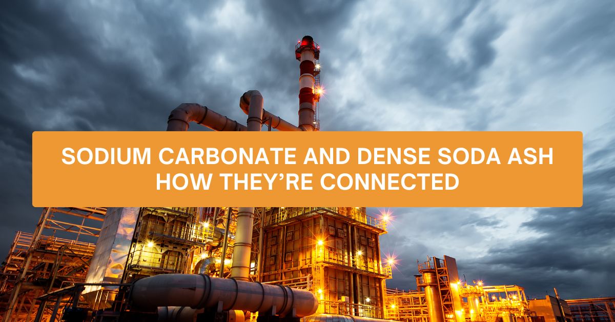 Sodium Carbonate and Dense Soda Ash – How They’re Connected