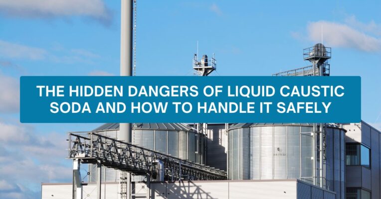 The Hidden Dangers of Liquid Caustic Soda and How to Handle It Safely