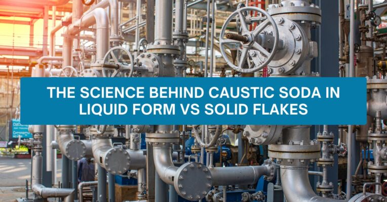 The Science Behind Caustic Soda in Liquid Form vs Solid Flakes