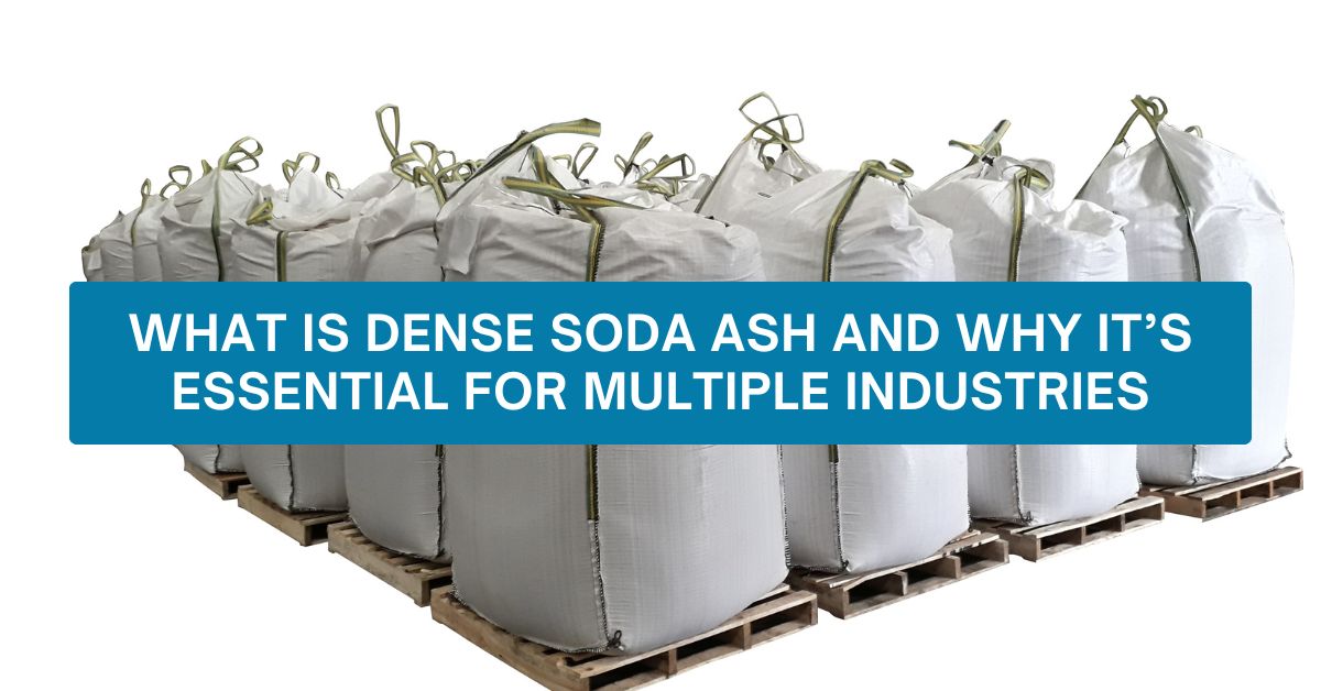 What Is Dense Soda Ash and Why It’s Essential for Multiple Industries